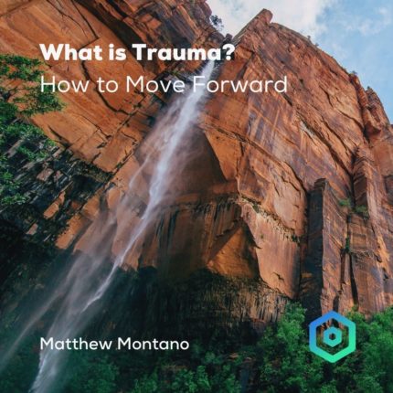 What is Trauma? How to Move Forward, by Matthew Montano