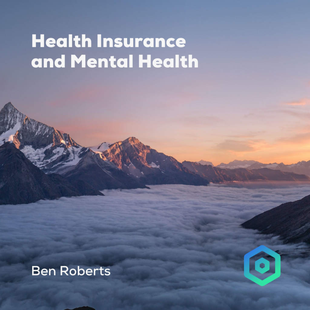 Health Insurance and Mental Health, by Ben Roberts