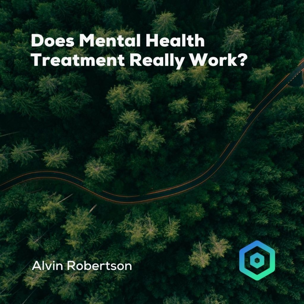 Does Mental Health Treatment Really Work? By Alvin Robertson